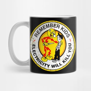 Remember kids elcetricity will kill you reddy Mug
